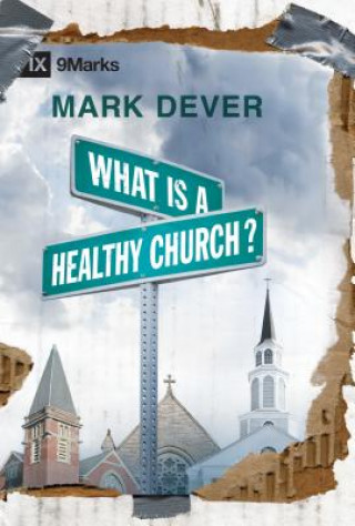 Kniha What Is a Healthy Church? Mark Dever