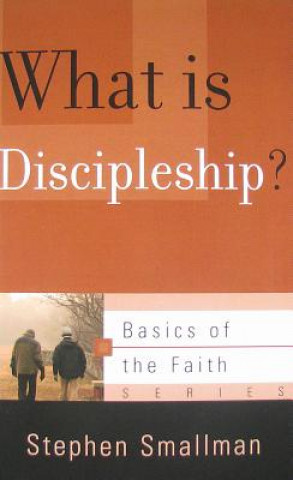 Carte What Is Discipleship? Stephen Smallman