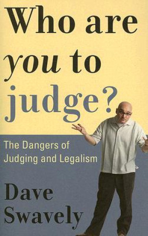 Книга Who Are You to Judge? Dave Swavely