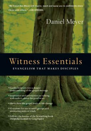 Carte Witness Essentials - Evangelism that Makes Disciples DANIEL MEYER