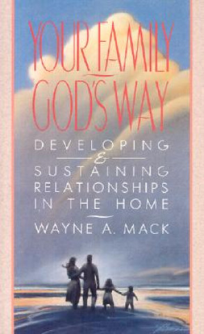 Book Your Family, God's Way Wayne A Mack