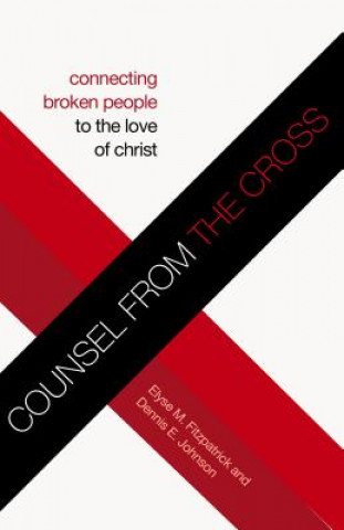 Kniha Counsel from the Cross Dennis E. Johnson