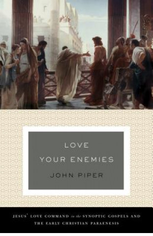 Kniha Love Your Enemies John Piper