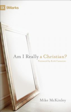 Könyv Am I Really a Christian? Mike McKinley