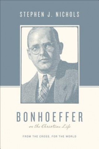 Книга Bonhoeffer on the Christian Life Stephen J. Nichols