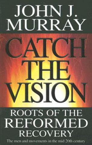 Livre Catch the Vision John J Murray