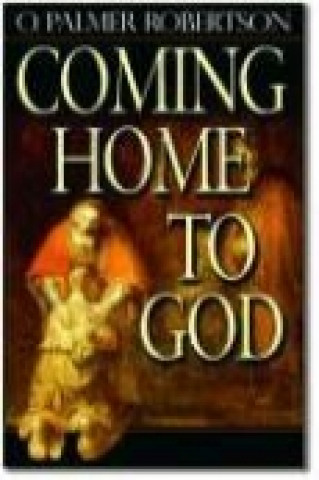 Kniha Coming Home to God O. Palmer Robertson
