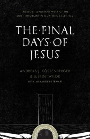 Könyv Final Days of Jesus Justin Taylor