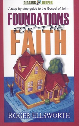 Carte Foundations for the Faith Roger Ellsworth