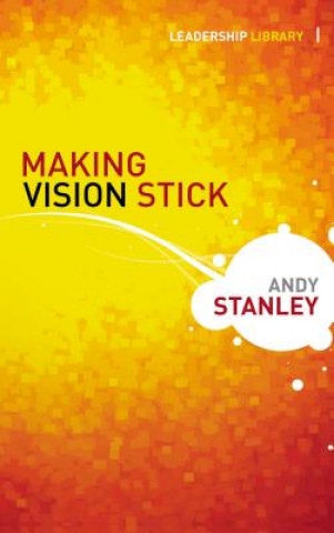 Kniha Making Vision Stick Andy Stanley