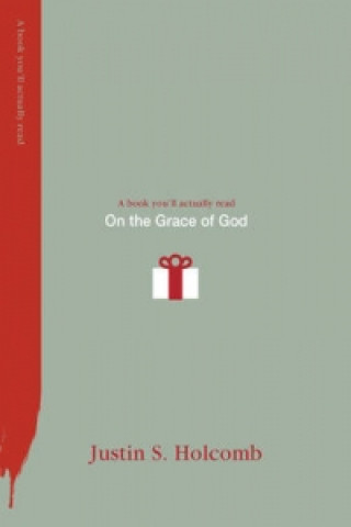 Buch On the Grace of God Justin S. Holcomb