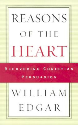 Könyv Reasons of the Heart William Edgar