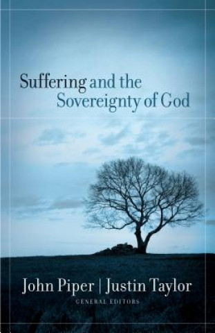 Carte Suffering and the Sovereignty of God Justin Taylor