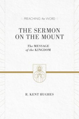 Book Sermon on the Mount R. Kent Hughes