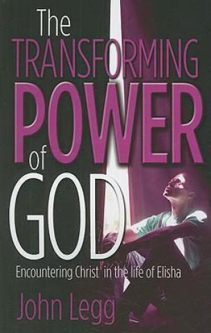 Kniha Transforming Power of God John Legg