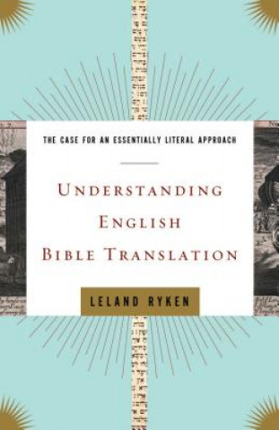 Knjiga Understanding English Bible Translation Leland Ryken