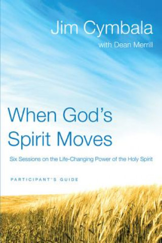 Kniha When God's Spirit Moves Bible Study Participant's Guide Jim Cymbala