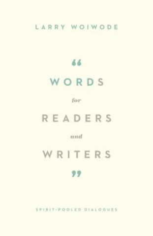 Könyv Words for Readers and Writers Larry Woiwode