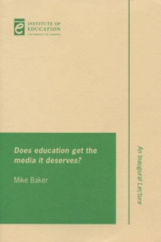 Kniha Does education get the media it deserves? Mike Baker