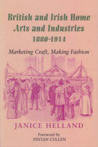 Kniha British and Irish Home Arts and Industries 1880-1914 Janice Helland