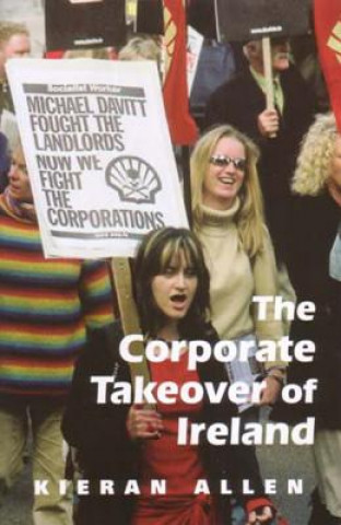 Kniha Corporate Takeover of Ireland Kieran Allen