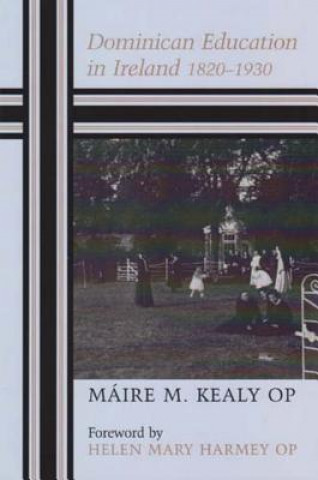 Book Dominican Education in Ireland 1820-1930 Sr. Maire Kealy