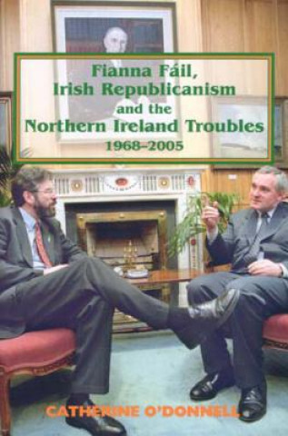 Книга Fianna Fail, Irish Republicanism and the Northern Ireland Troubles, 1968-2005 Catherine O'Donnell