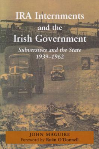 Carte IRA Internments and the Irish Government John Maguire