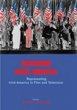 Kniha Screening Irish-America Ruth Barton