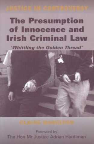 Kniha Presumption of Innocence and Irish Criminal Law Claire Hamilton