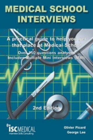 Book Medical School Interviews: a Practical Guide to Help You Get That Place at Medical School - Over 150 Questions Analysed. Includes Mini-multi Interview Olivier Picard