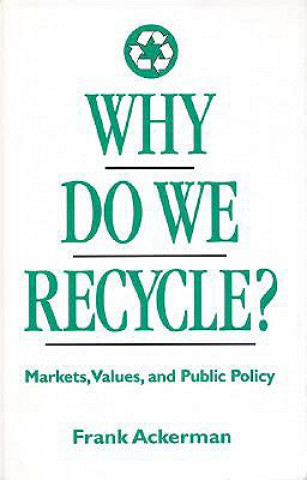 Buch Why Do We Recycle? Frank Ackerman