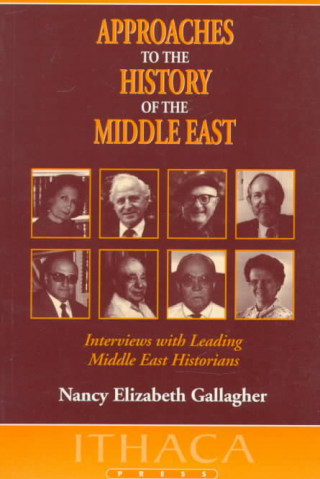 Kniha Approaches to the History of the Middle East Nancy Elizabeth Gallagher