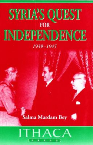 Livre Syria's Quest for Independence Salma Mardam Bey