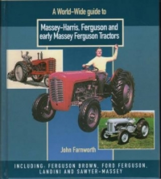 Könyv World Wide Guide to Massey Harris, Ferguson and Early Massey Ferguson Tractors John Farnworth