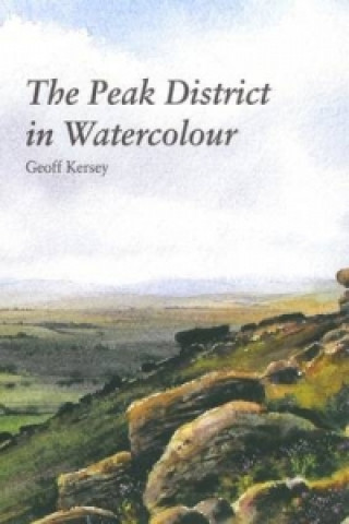 Könyv Peak District in Watercolour Geoff Kersey