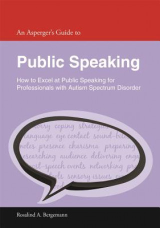 Book Asperger's Guide to Public Speaking Rosalind A. Bergemann