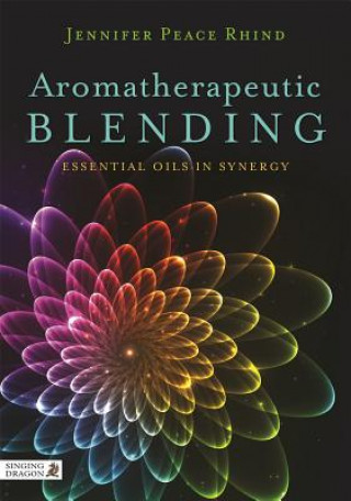 Kniha Aromatherapeutic Blending PEACE RHIND JENNIFER