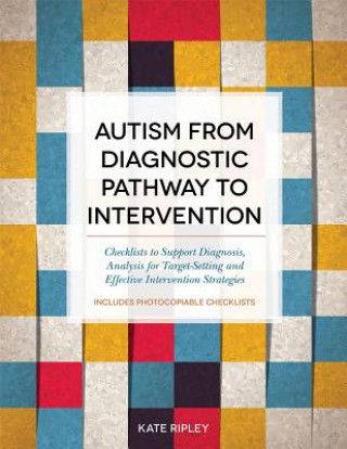 Könyv Autism from Diagnostic Pathway to Intervention Kate Ripley