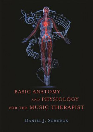 Książka Basic Anatomy and Physiology for the Music Therapist SCHNECK DANIEL J