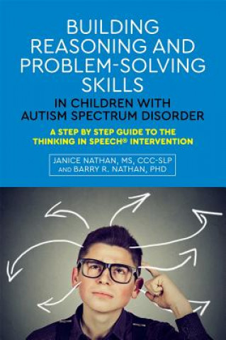 Książka Building Reasoning and Problem-Solving Skills in Children with Autism Spectrum Disorder NATHAN JANICE