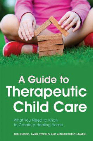 Βιβλίο Guide to Therapeutic Child Care EMOND RUTH  STECKLEY