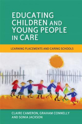 Livre Educating Children and Young People in Care CAMERON  CLAIRE