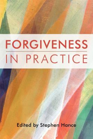 Kniha Forgiveness in Practice EDITED BY HANCE STEP