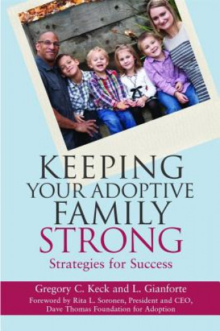 Kniha Keeping Your Adoptive Family Strong KECK GREGORY C  AND