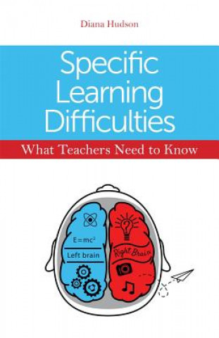 Könyv Specific Learning Difficulties - What Teachers Need to Know HUDSON DIANA