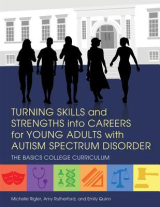 Livre Turning Skills and Strengths into Careers for Young Adults with Autism Spectrum Disorder RIGLER MICHELLE RUTH