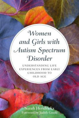Könyv Women and Girls with Autism Spectrum Disorder Sarah Hendrickx