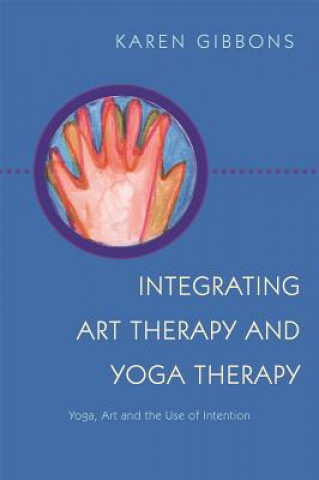Книга Integrating Art Therapy and Yoga Therapy GIBBONS KAREN