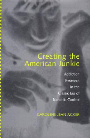 Carte Creating the American Junkie Caroline Jean Acker